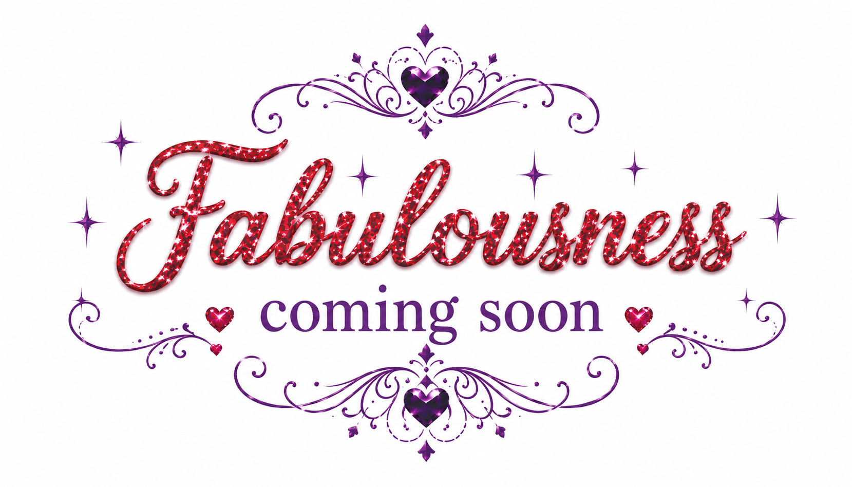 Fabulousness Coming Soon